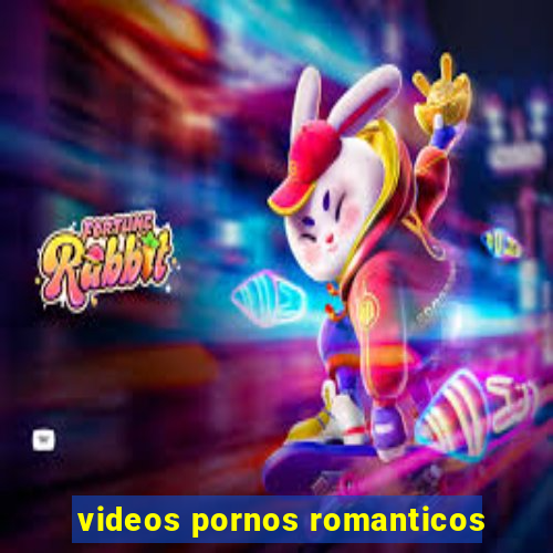 videos pornos romanticos